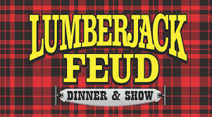 Lumber Jack Feud Dinner Show Conveniently
Located to Fireside Chalet-Cabin Rentals 1-6 Bedroom Luxury-Affordable Homes
